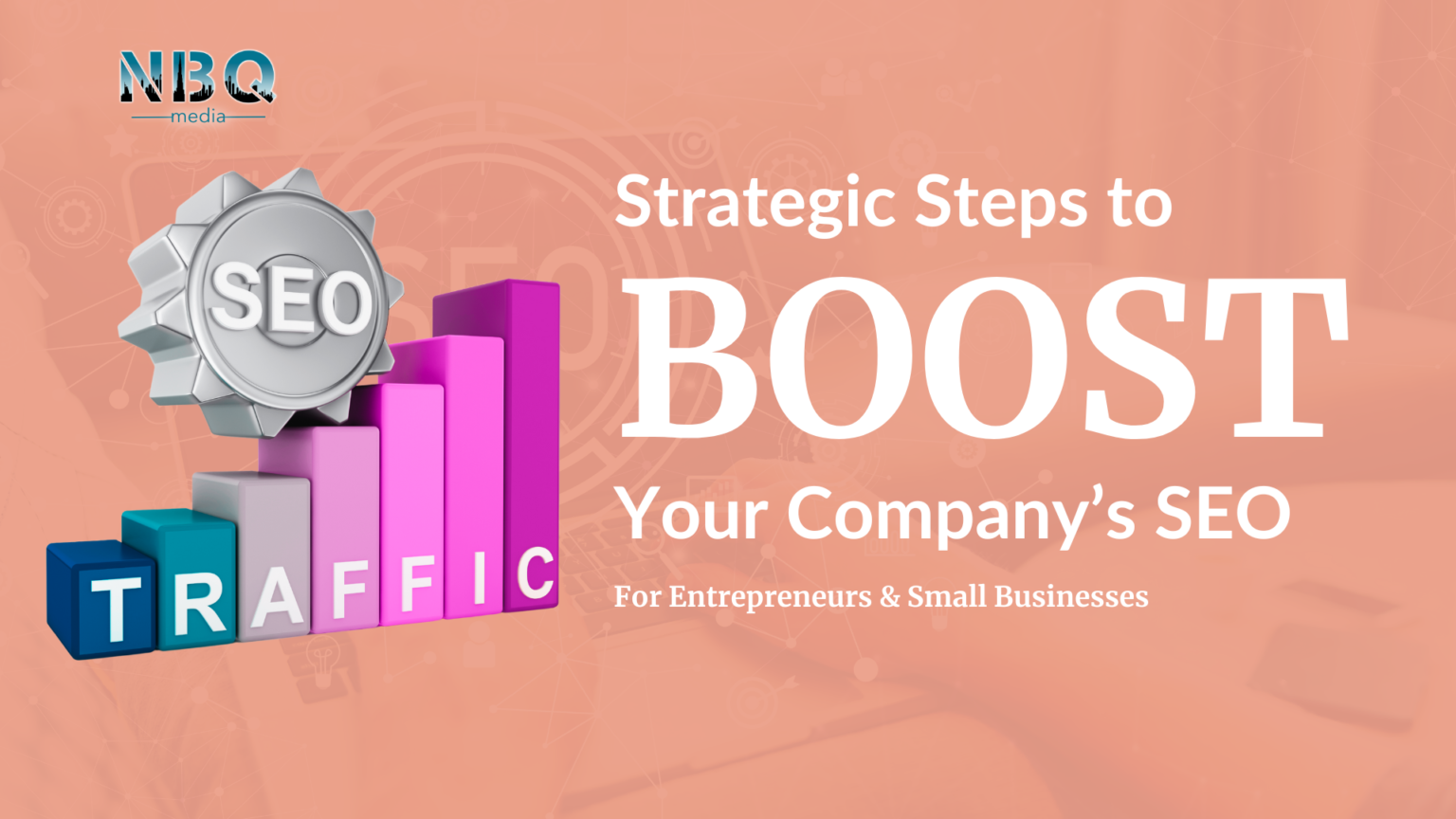 Strategic Steps to Boost Your Company's SEO