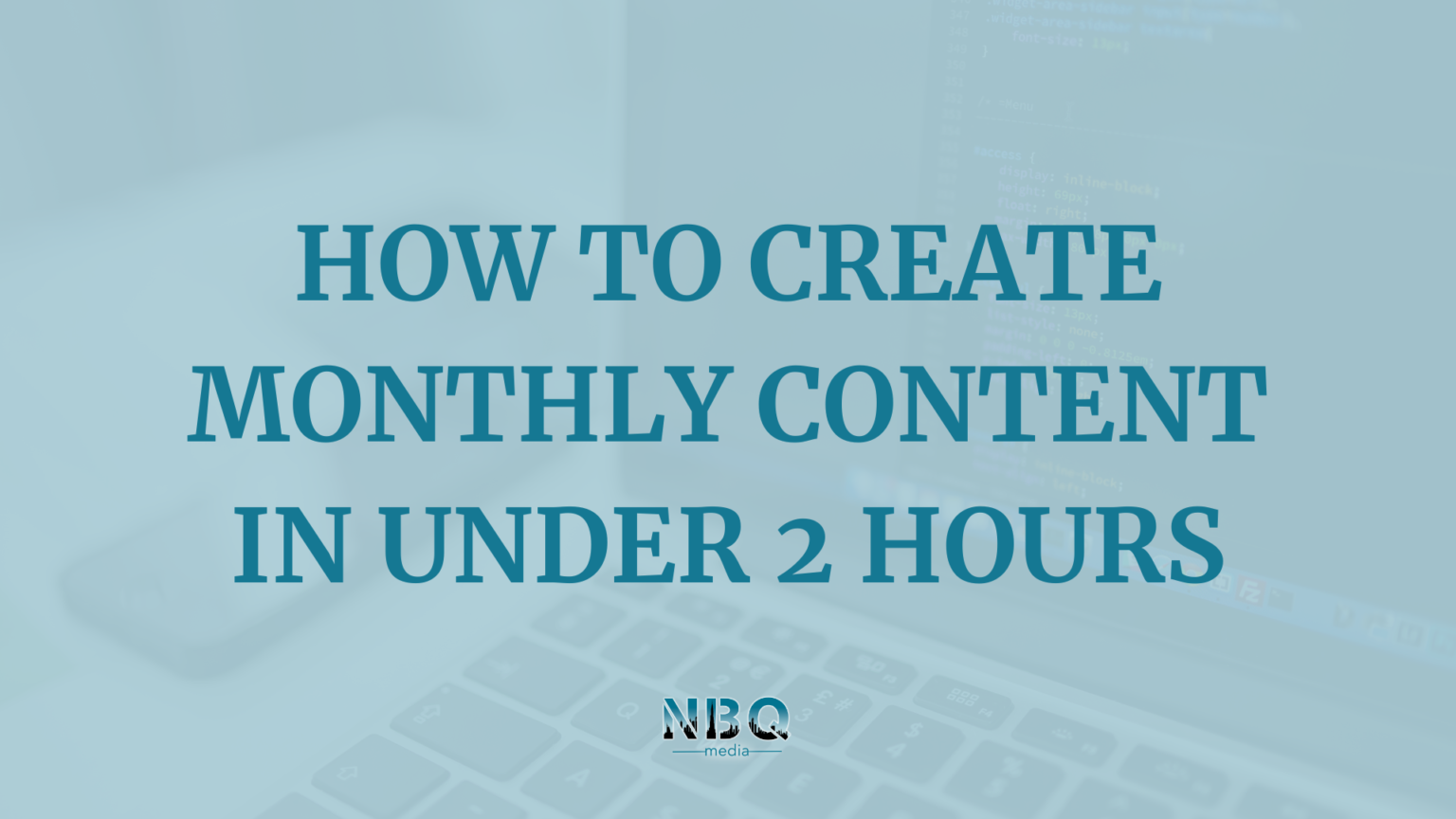 How to Create Monthly Content in Under 2 Hours