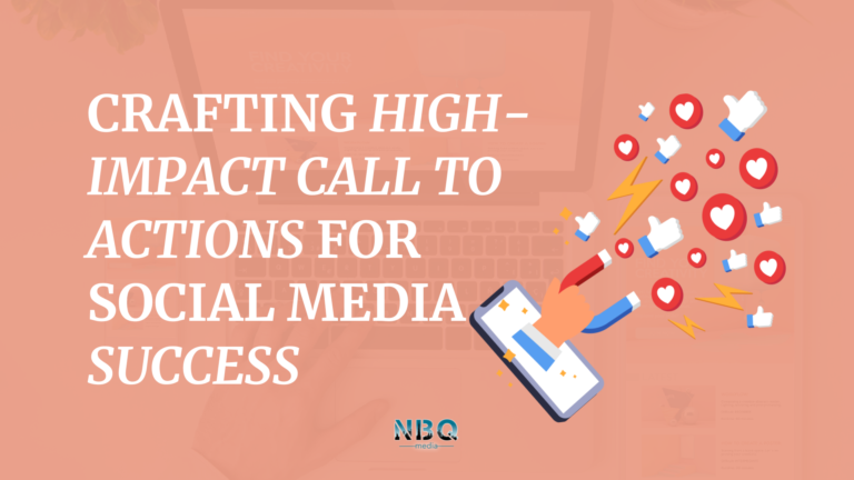 Crafting High-Impact Call To Actions for Social Media Success